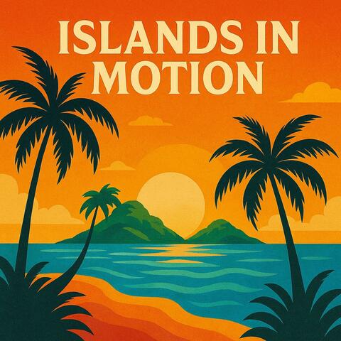 Islands in Motion