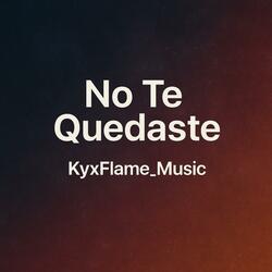 No Te Quedaste