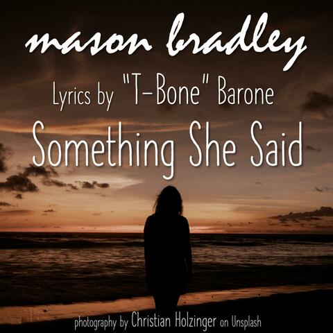 Something She Said (feat. T-Bone Barone)