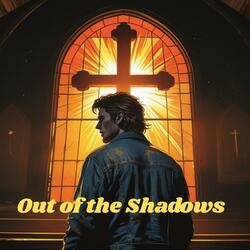 Out of the Shadows