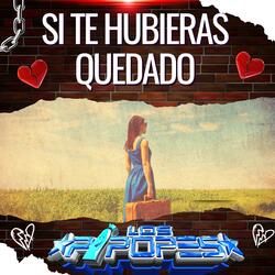 SI TE HUBIERAS QUEDADO