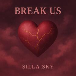 Break Us