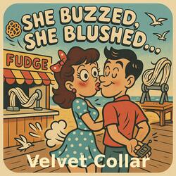 She Buzzed, She Blushed...