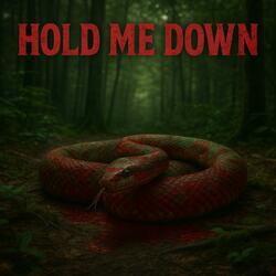 hold me down