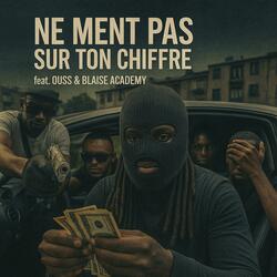 Ne ment pas sur ton chiffre (feat. Ouss, Blaise Academy & DaouDaBeats)