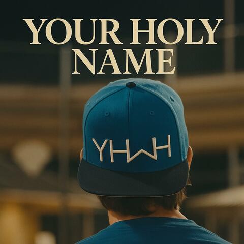 Your Holy Name