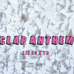 Clap Anthem (feat. Lil 23 & TD)