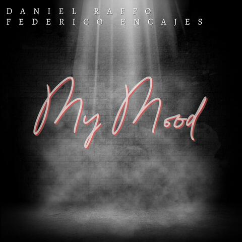 My Mood (feat. Daniel Raffo)