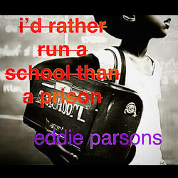 i'd rather run a school than a prison