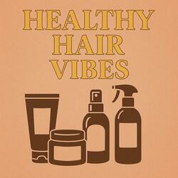 Healthy Hair Vibes