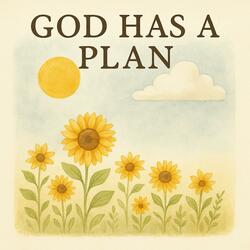 God Has A Plan