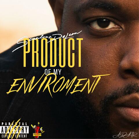 Product of My Enviroment