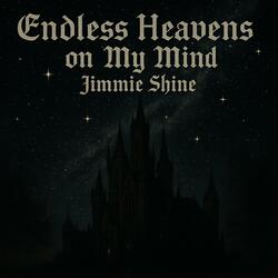 Endless Heavens on my mind