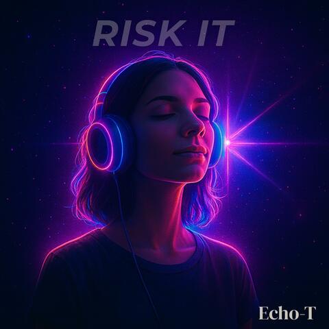 Risk It (Echo Pulse)