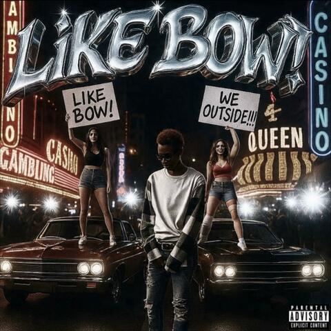 LIKE BOW!