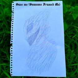 Save Me (Someone Framed Me)