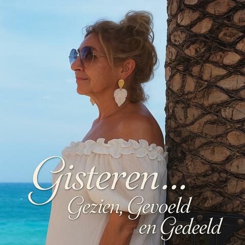 Gisteren.... Gezien, Gevoeld en Gedeeld