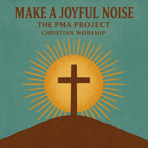 Make a Joyful Noise