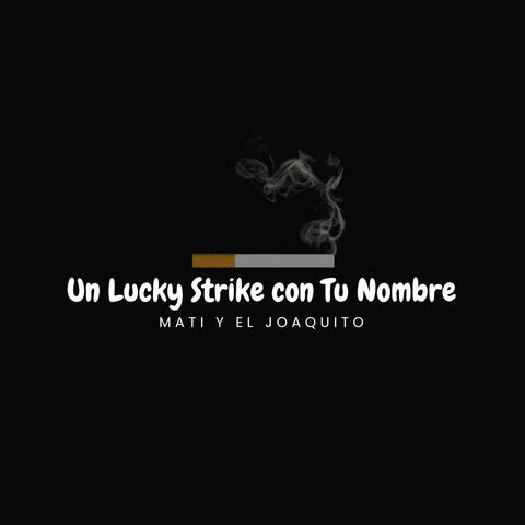 Un Lucky Strike con Tu Nombre (Video Official)
