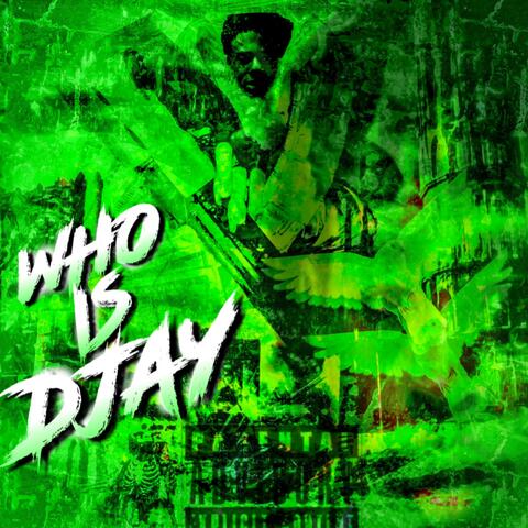 WHO IS DJAY