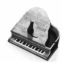 Fill the Broken Piano with Water