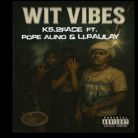 WIT VIBES (feat. K5.2face & Li.Paulay)