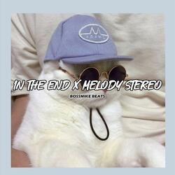 In The End X Melody Stereo