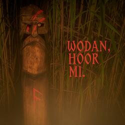 Wodan, hoor mi