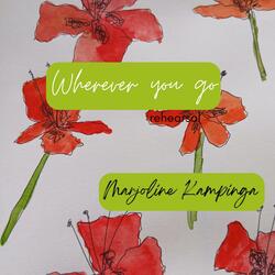 Where ever you go