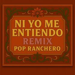 Ni yo me entiendo (Pop Ranchero)