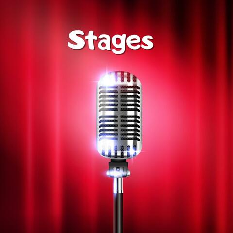 Stages