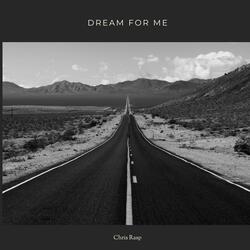 Dream for me
