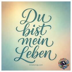 Du bist mein Leben