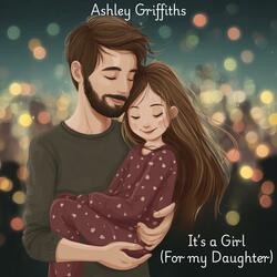 It’s a Girl (For my Daughter)
