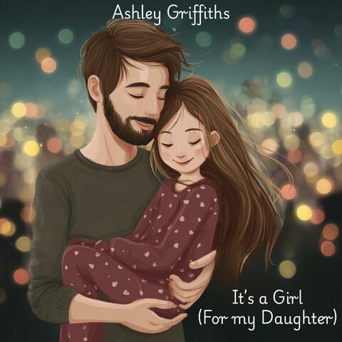 It’s a Girl (For my Daughter)