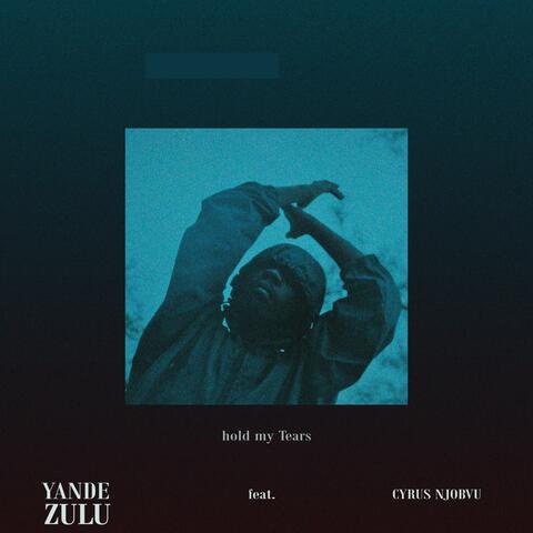 Hold My Tears (feat. Cyrus Njobvu)