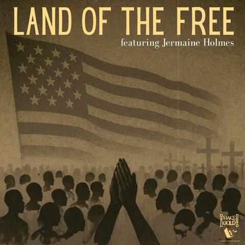 Land of the Free (feat. Jermaine Holmes)