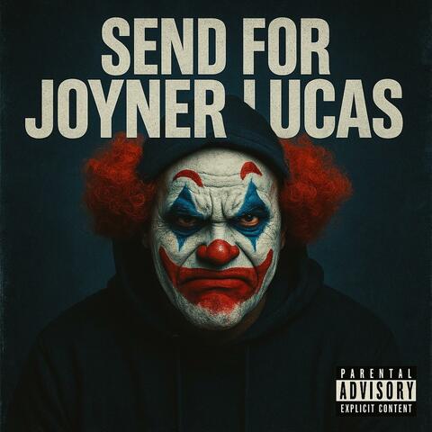 Joyner lucas send