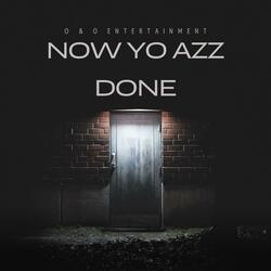 Now Yo Azz Done (feat. Erbman & Otis Morrison)