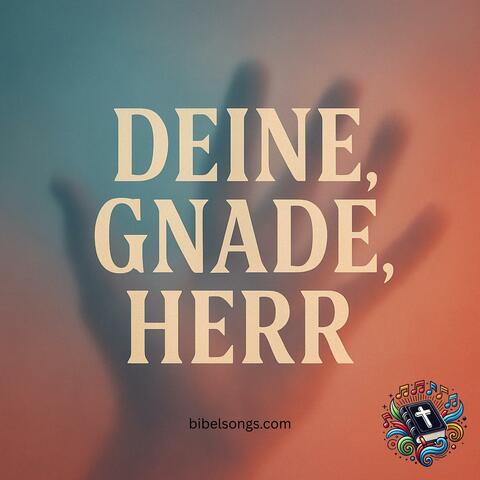 Deine Gnade, Herr