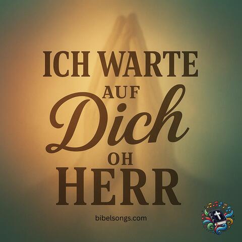 Ich warte auf Dich, oh Herr