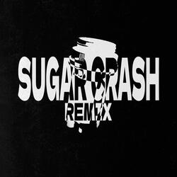 Sugar Crash (Remix)