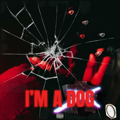 I'M A DOG