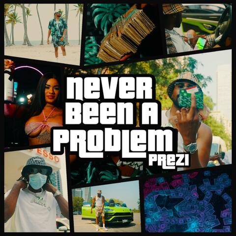 Never Been A Problem