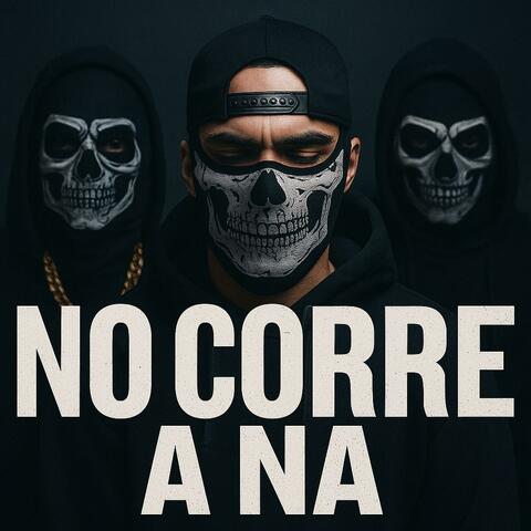 NO CORRE A NA