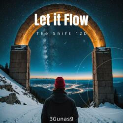 Let it Flow (The Shift 12D)