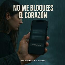 NO ME BLOQUEES EL CORAZÓN (BACHATA)
