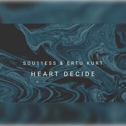 Heart Decide (feat. Sou11ess & Ertu Kurt)