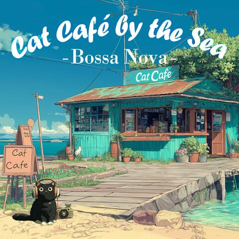 Cat Café by the Sea 009 -Bossa Nova-