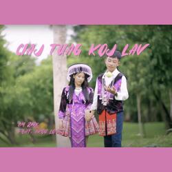 Ciaj Tuag Koj Lav (feat. Akou Lor)